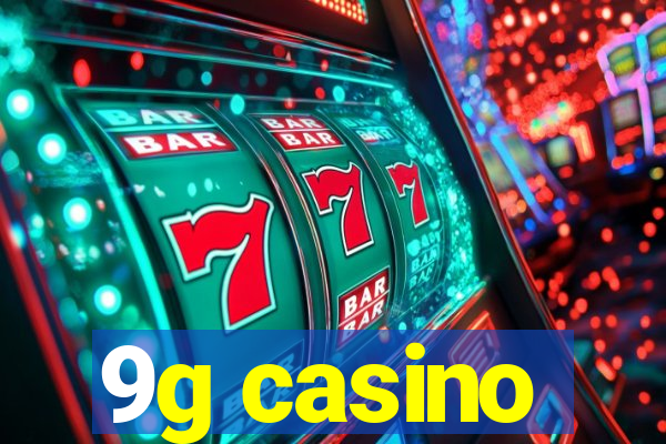 9g casino